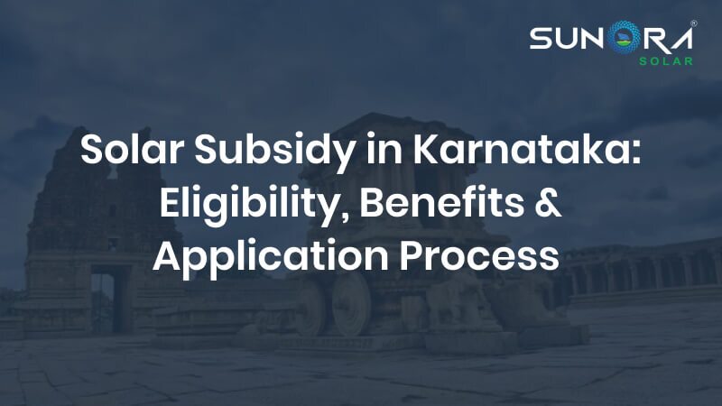Solar Subsidy in Karnataka_ Eligibility, Benefits & Application Process